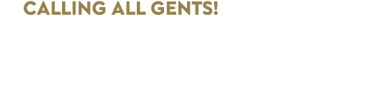 CALLING ALL GENTS! JOIN US EVERY WEDNESDAY FOR A GREAT NIGHT OUT. Enjoy a selected main meal and 2 pints of beer for ...