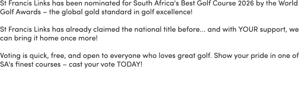 St Francis Links has been nominated for South Africa's Best Golf Course 2026 by the World Golf Awards – the global go...