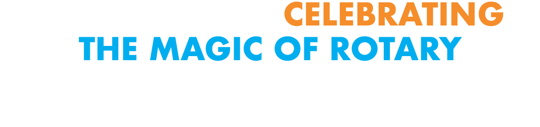 WE ARE TRULY CELEBRATING THE MAGIC OF ROTARY IN ST FRANCIS!