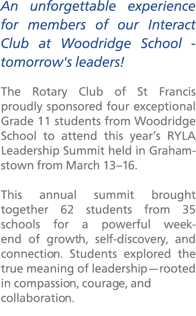 An unforgettable experience for members of our Interact Club at Woodridge School tomorrow's leaders! The Rotary Club ...