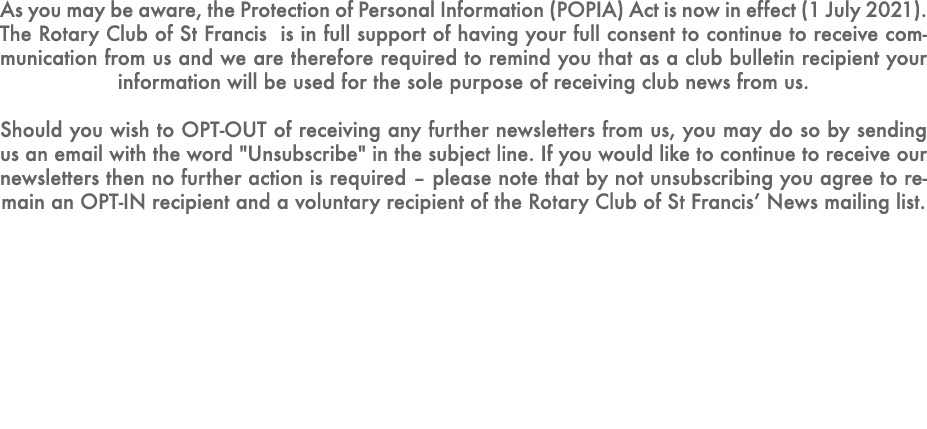 As you may be aware, the Protection of Personal Information (POPIA) Act is now in effect (1 July 2021). The Rotary Cl...