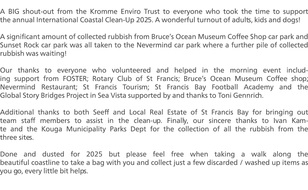  A BIG shout out from the Kromme Enviro Trust to everyone who took the time to support the annual International Coast...